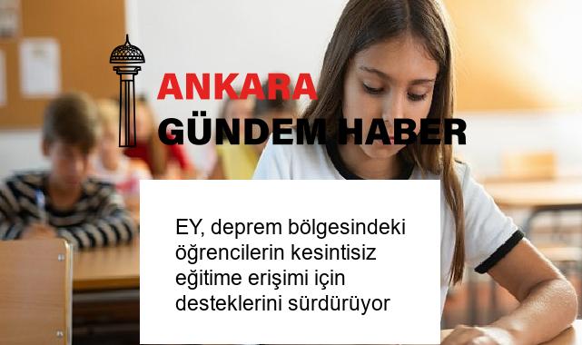 EY, deprem bölgesindeki öğrencilerin kesintisiz eğitime erişimi için desteklerini sürdürüyor