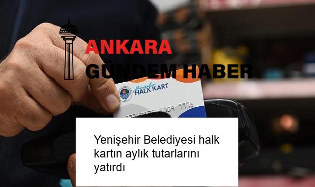 Yenişehir Belediyesi halk kartın aylık tutarlarını yatırdı