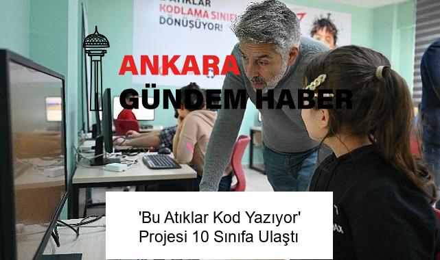 ‘Bu Atıklar Kod Yazıyor’ Projesi 10 Sınıfa Ulaştı