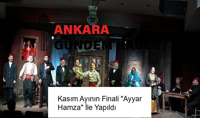 Kasım Ayının Finali “Ayyar Hamza” İle Yapıldı