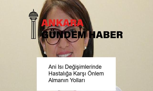 Ani Isı Değişimlerinde Hastalığa Karşı Önlem Almanın Yolları