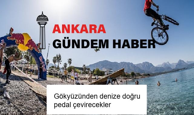 Gökyüzünden denize doğru pedal çevirecekler