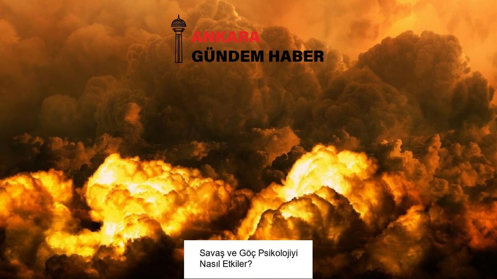 Savaş ve Göç Psikolojiyi Nasıl Etkiler?