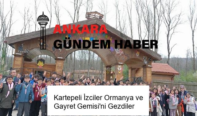 Kartepeli İzciler Ormanya ve Gayret Gemisi’ni Gezdiler