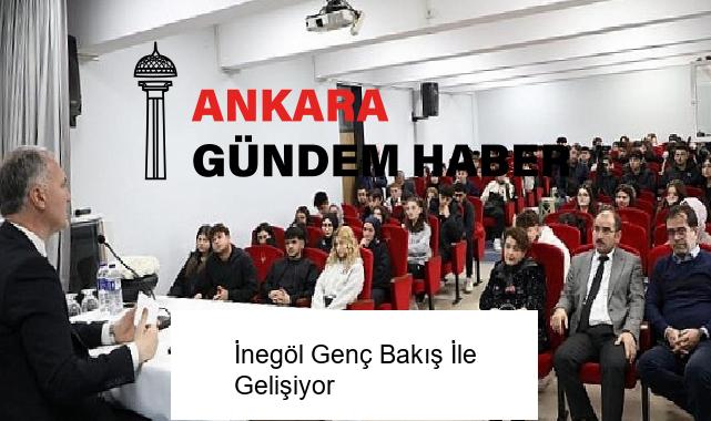 İnegöl Genç Bakış İle Gelişiyor