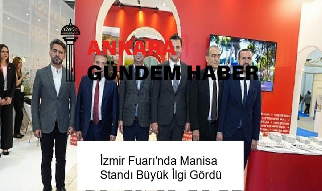 İzmir Fuarı’nda Manisa Standı Büyük İlgi Gördü