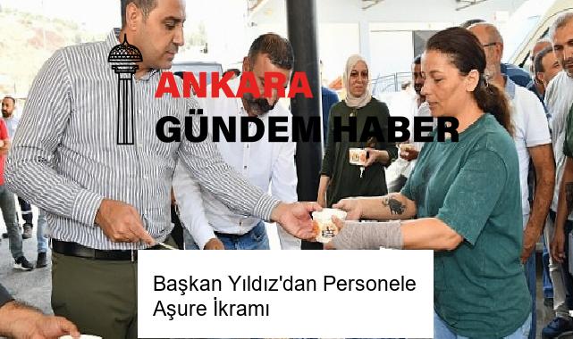 Başkan Yıldız’dan Personele Aşure İkramı