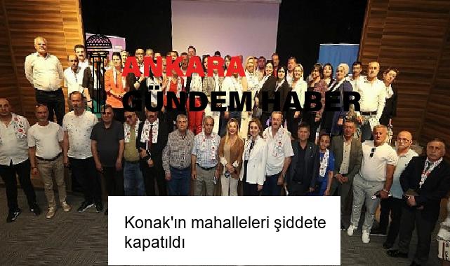 Konak’ın mahalleleri şiddete kapatıldı