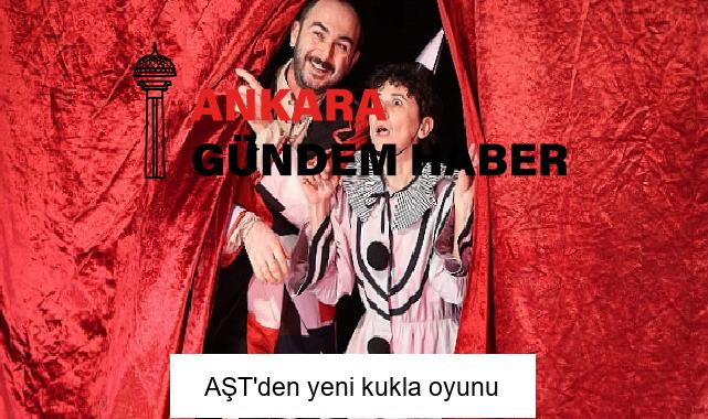 AŞT’den yeni kukla oyunu
