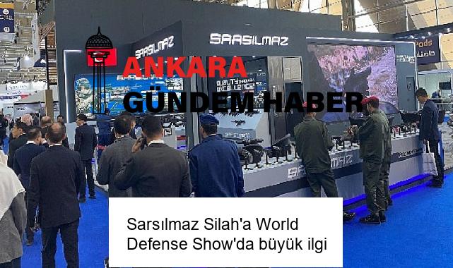 Sarsılmaz Silah’a World Defense Show’da büyük ilgi