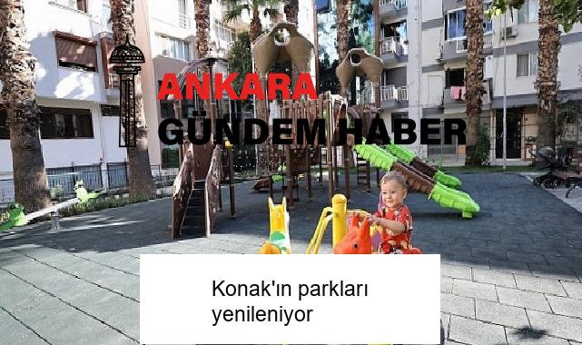 Konak’ın parkları yenileniyor