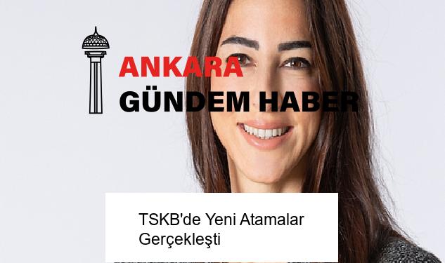 TSKB’de Yeni Atamalar Gerçekleşti