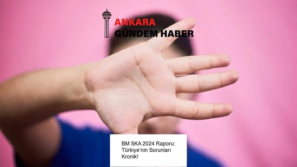 BM SKA 2024 Raporu: Türkiye’nin Sorunları Kronik!