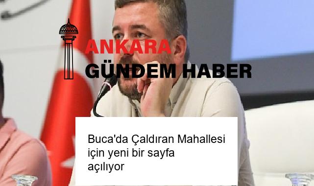Buca’da Çaldıran Mahallesi için yeni bir sayfa açılıyor