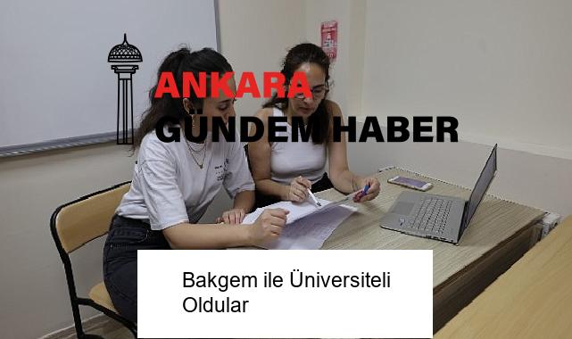 Bakgem ile Üniversiteli Oldular