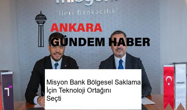 Misyon Bank Bölgesel Saklama İçin Teknoloji Ortağını Seçti