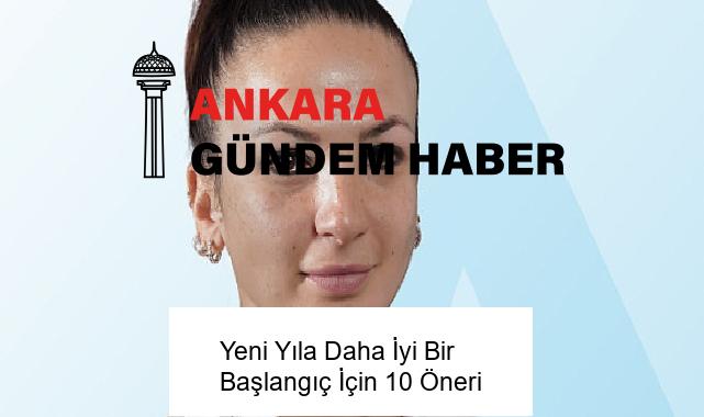 Yeni Yıla Daha İyi Bir Başlangıç İçin 10 Öneri