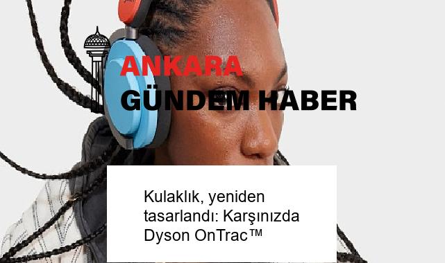 Kulaklık, yeniden tasarlandı: Karşınızda Dyson OnTrac™