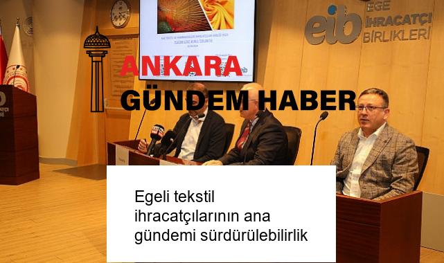 Egeli tekstil ihracatçılarının ana gündemi sürdürülebilirlik