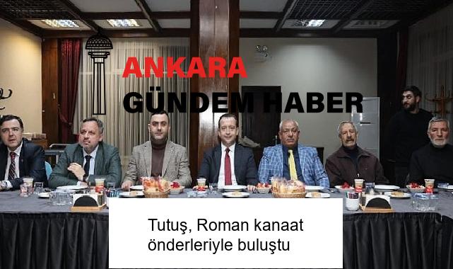 Tutuş, Roman kanaat önderleriyle buluştu