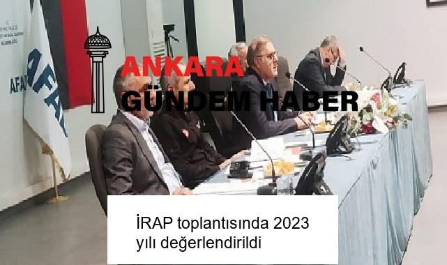 İRAP toplantısında 2023 yılı değerlendirildi
