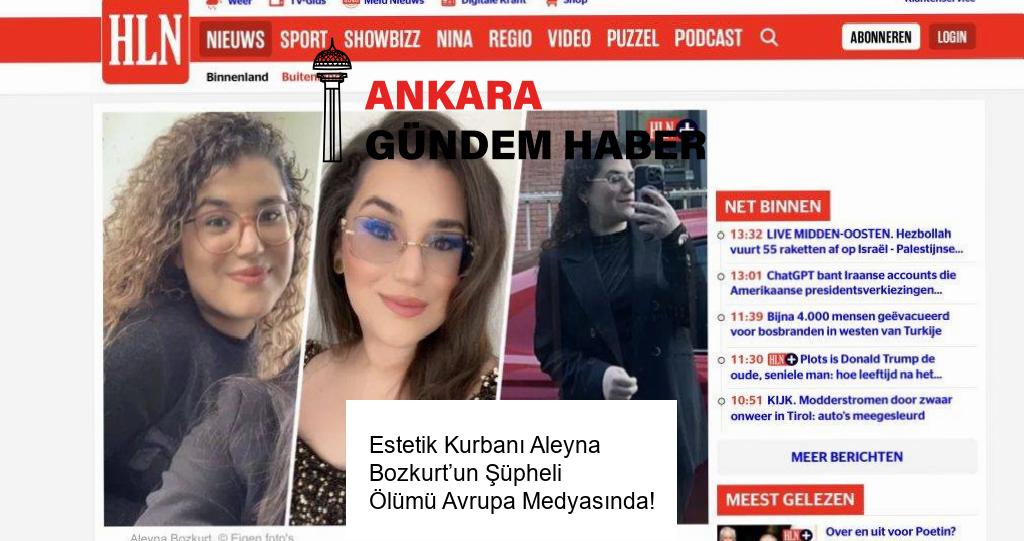 Estetik Kurbanı Aleyna Bozkurt’un Şüpheli Ölümü Avrupa Medyasında! 