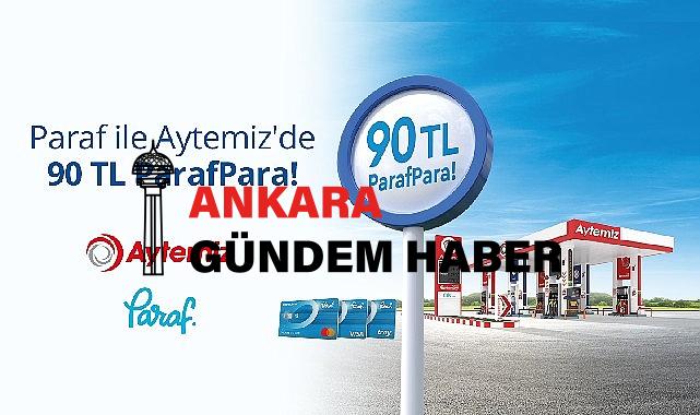 Aytemiz ve Halkbank’tan kazandıran kampanya: Akaryakıt alışverişlerinde Paraf Kart’la 90 TL ParafPara!