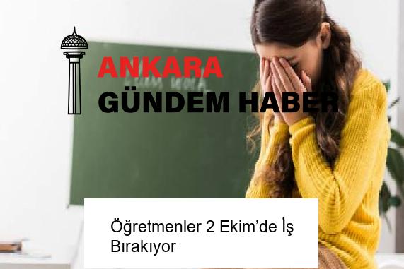 Öğretmenler 2 Ekim’de İş Bırakıyor