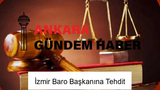 İzmir Baro Başkanına Tehdit