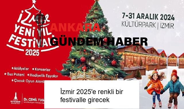 İzmir 2025’e renkli bir festivalle girecek
