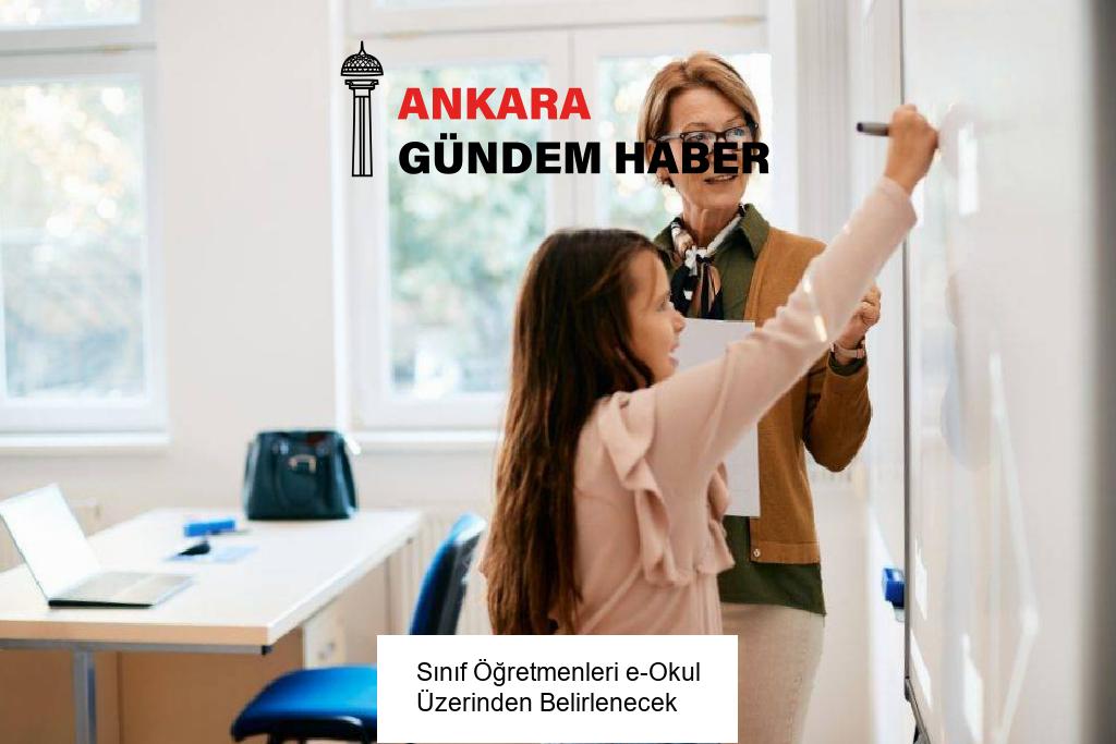 Sınıf Öğretmenleri e-Okul Üzerinden Belirlenecek