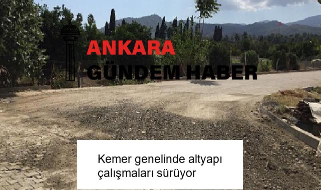 Kemer genelinde altyapı çalışmaları sürüyor