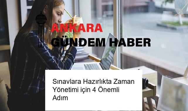 Sınavlara Hazırlıkta Zaman Yönetimi için 4 Önemli Adım