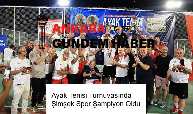 Ayak Tenisi Turnuvasında Şimşek Spor Şampiyon Oldu