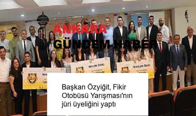 Başkan Özyiğit, Fikir Otobüsü Yarışması’nın jüri üyeliğini yaptı