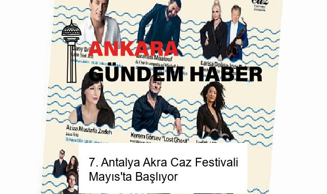 7. Antalya Akra Caz Festivali Mayıs’ta Başlıyor