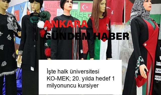 İşte halk üniversitesi KO-MEK; 20. yılda hedef 1 milyonuncu kursiyer