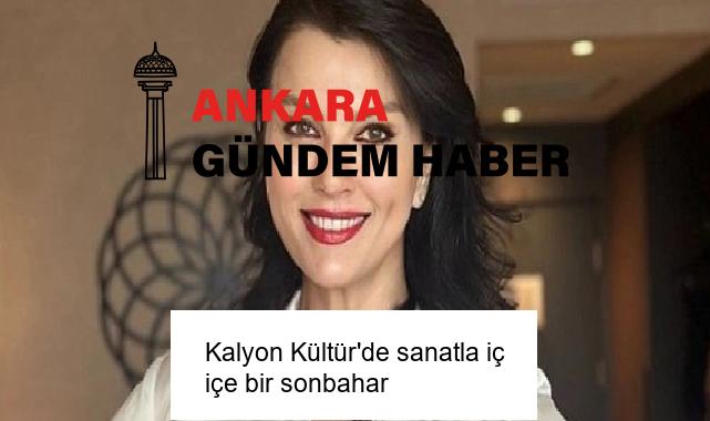 Kalyon Kültür’de sanatla iç içe bir sonbahar