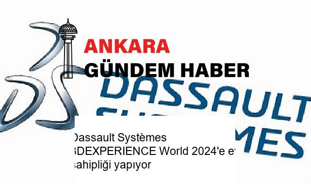 Dassault Systèmes 3DEXPERIENCE World 2024’e ev sahipliği yapıyor