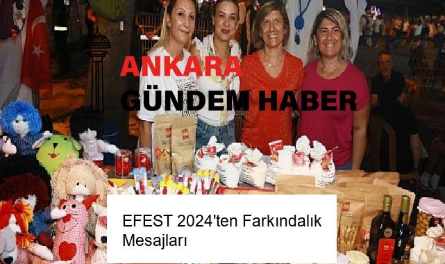 EFEST 2024’ten Farkındalık Mesajları