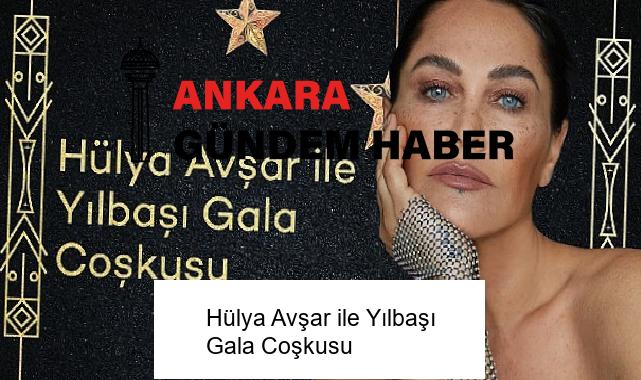 Hülya Avşar ile Yılbaşı Gala Coşkusu