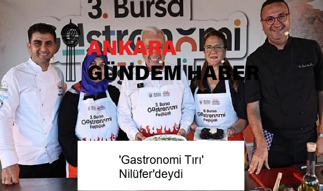 ‘Gastronomi Tırı’ Nilüfer’deydi