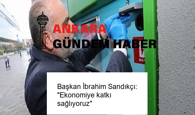 Başkan İbrahim Sandıkçı: “Ekonomiye katkı sağlıyoruz”