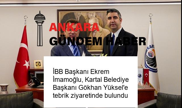 İBB Başkanı Ekrem İmamoğlu, Kartal Belediye Başkanı Gökhan Yüksel’e tebrik ziyaretinde bulundu