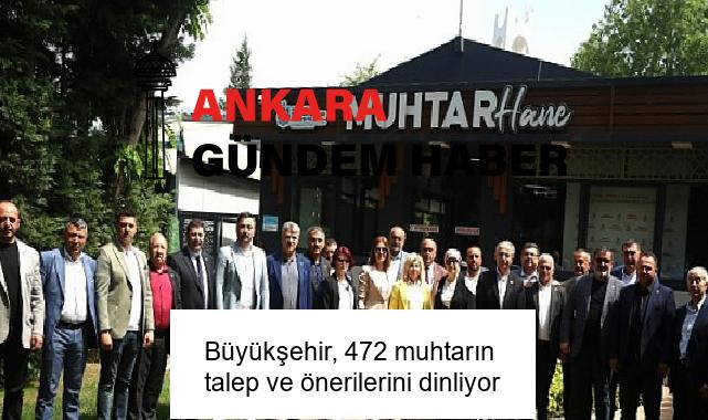 Büyükşehir, 472 muhtarın talep ve önerilerini dinliyor