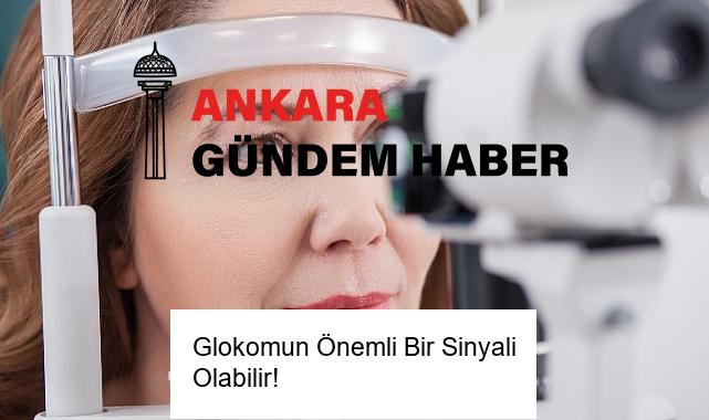 Glokomun Önemli Bir Sinyali Olabilir!