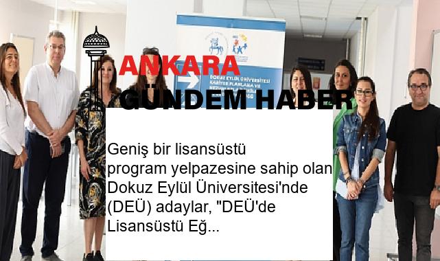 Geniş bir lisansüstü program yelpazesine sahip olan Dokuz Eylül Üniversitesi’nde (DEÜ) adaylar, “DEÜ’de Lisansüstü Eğitime Merhaba – Enstitü Tanıtım Günü” etkinliğinde bir araya geldi