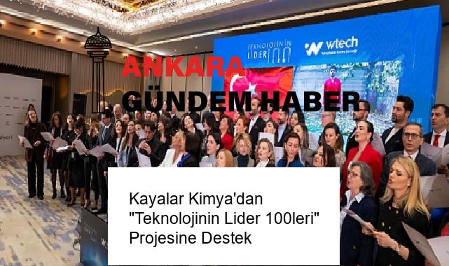 Kayalar Kimya’dan “Teknolojinin Lider 100leri” Projesine Destek