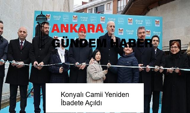 Konyalı Camii Yeniden İbadete Açıldı