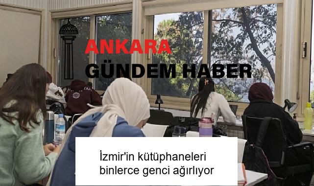 İzmir’in kütüphaneleri binlerce genci ağırlıyor
